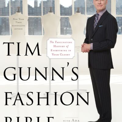 Tim Gunn's Fashion Bible in Bookstores Now!